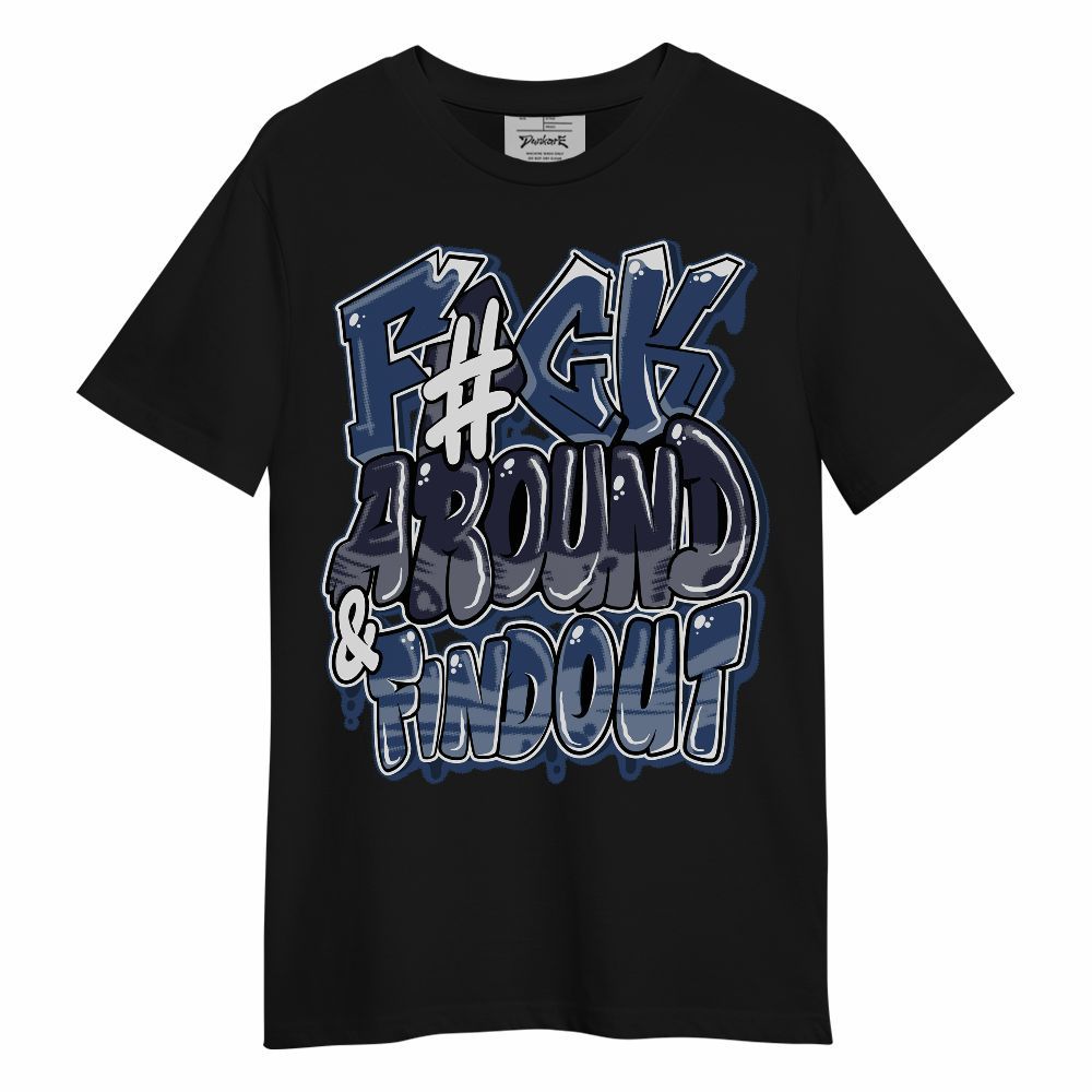 Shirt To Match Low 85 Metallic Blue 1s - F Around Find Out Graphic Unisex Shirt
