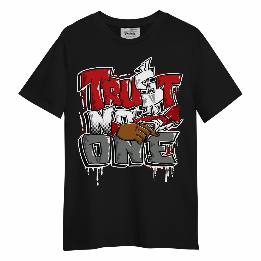 Shirt To Match Bred Reimagined 4s - Trust No One Drip Streetwear Unisex Shirt