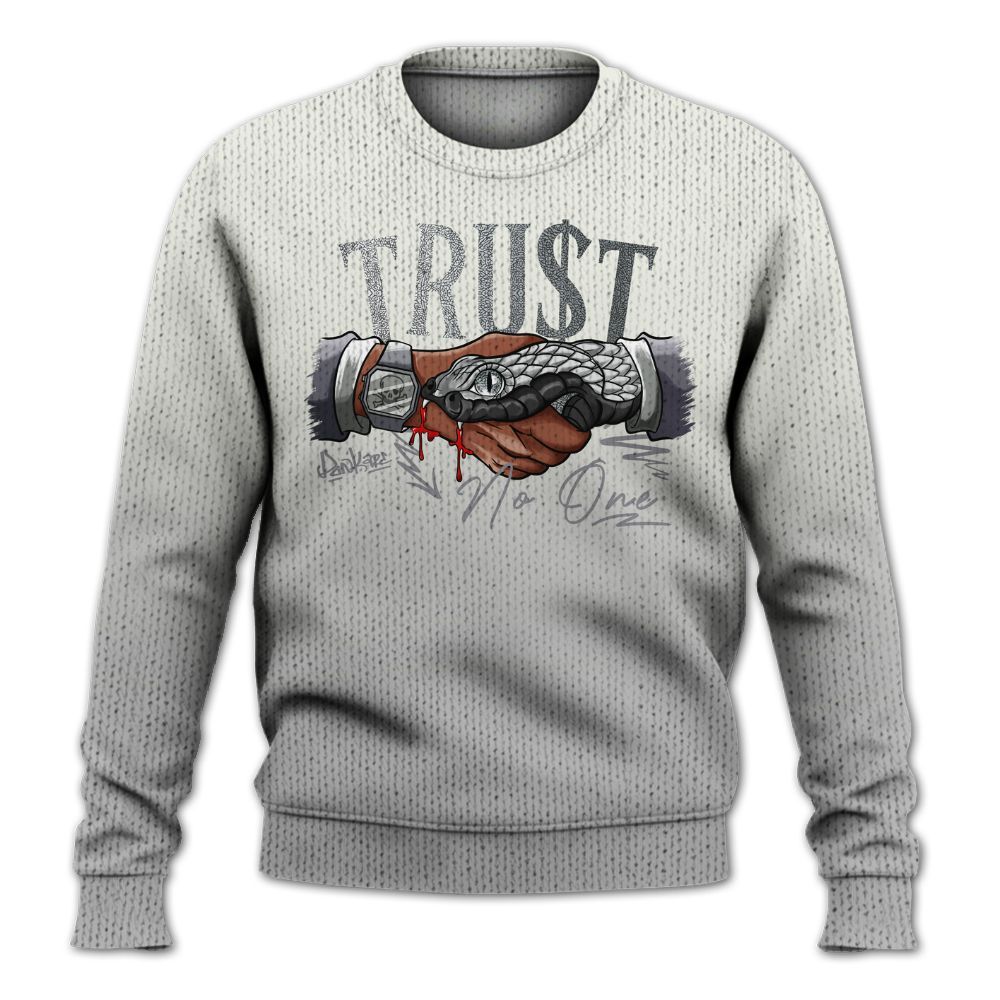 Sweater To Match Cement Grey Silver 3s - Trust No One Drip Graphic