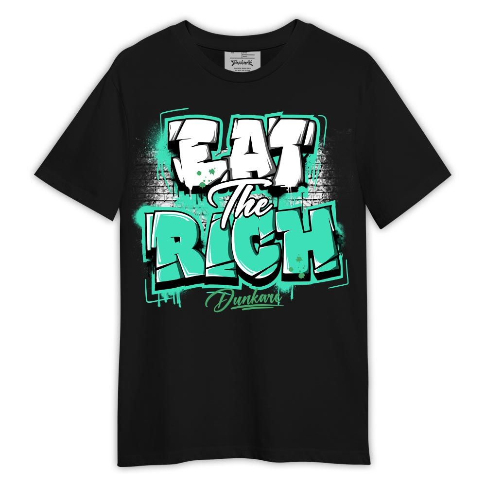 Shirt To Match Black Green Glow 3s - Graphic Eat The Rich Shirt Green Glow 3s Outfit