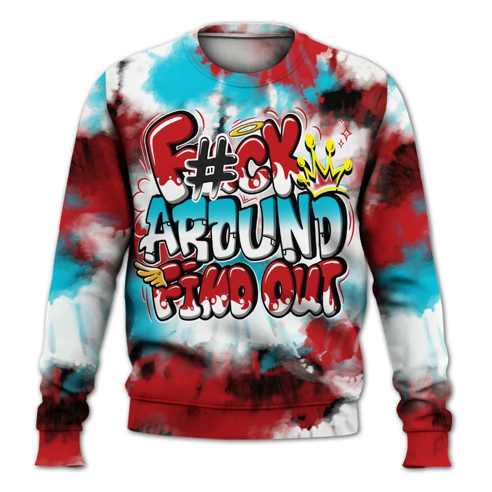 Sweatshirt To Match Dunk Low Fruity Pebbles - Tie Dye FK Around Find Out All Over Print