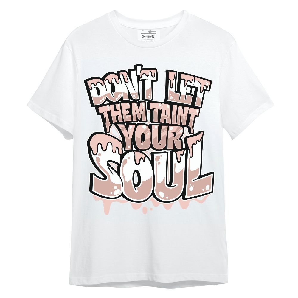 Shirt To Match Low Legend Pink 11s - Never Taint Your Soul Shirt Unisex Oufit Unisex Shirt