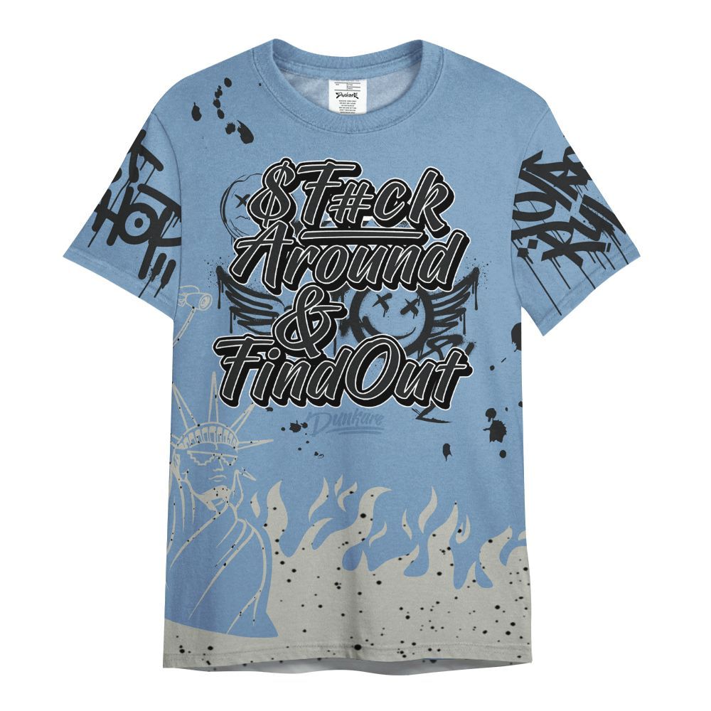 Shirt To Match University Blue 4s - Graphic Fck Around Find Out All Over Print