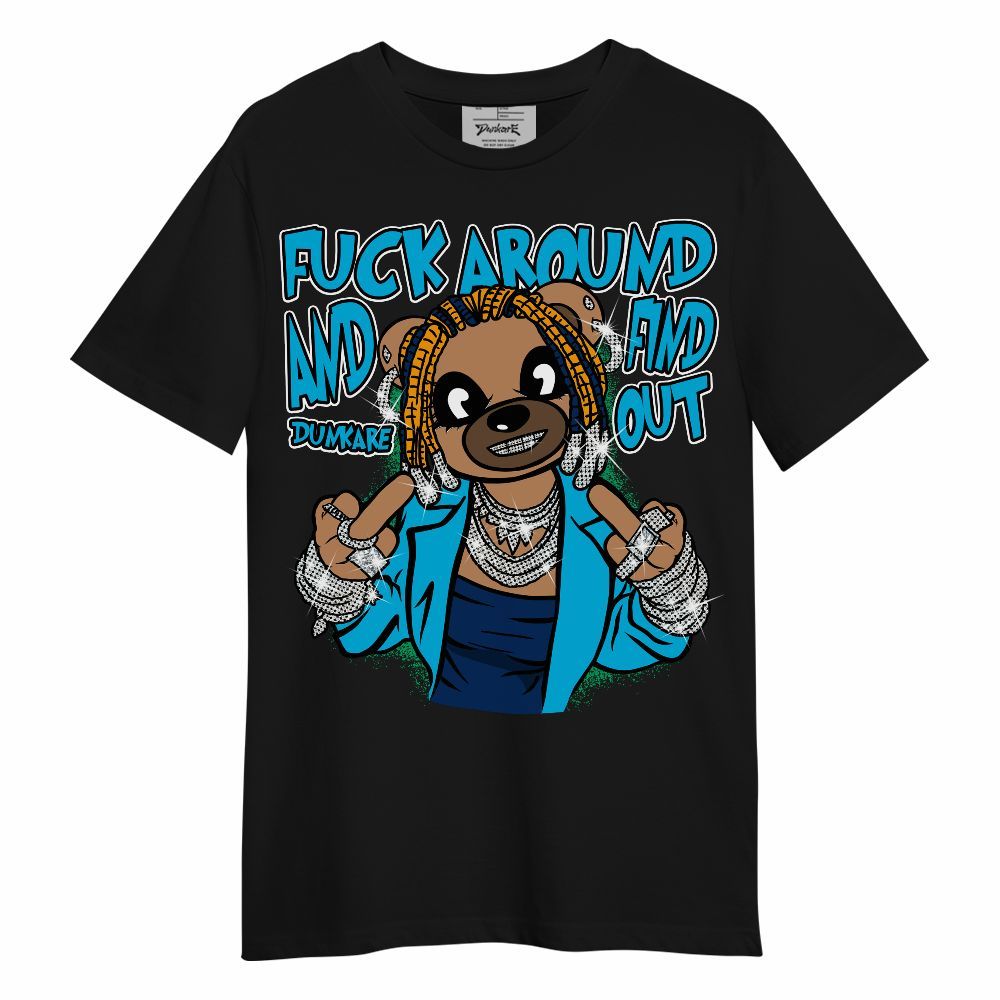 Shirt To Match Dunk Low GS Electric Algae - F#ck Around Bear Bear Unisex Shirt