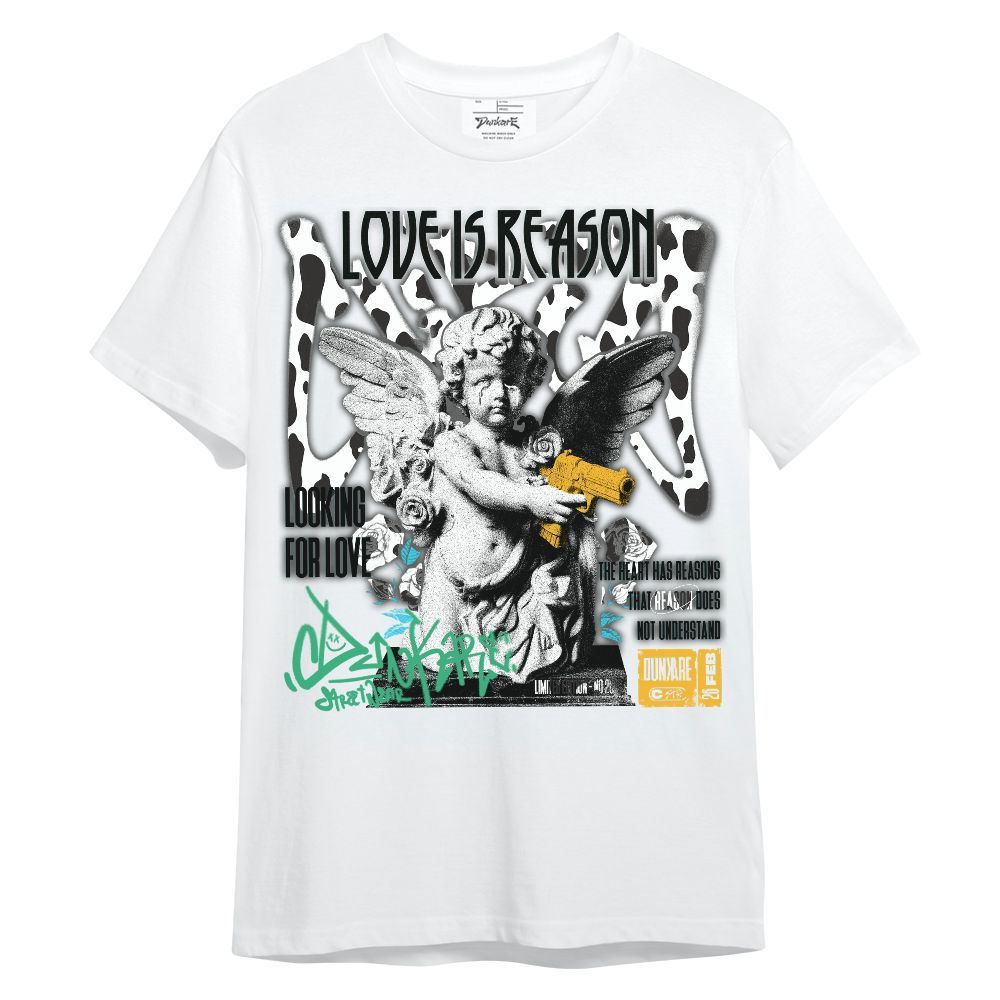 Shirt To Match Dunk Chunky Dunky - Love Is Reason Unisex Shirt