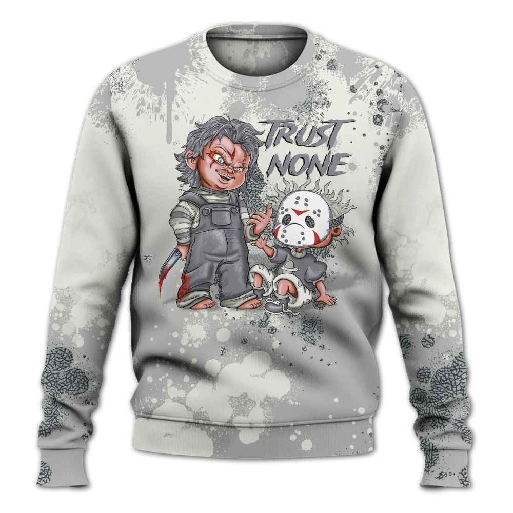 Sweatshirt To Match Cement Grey Silver 3s - Trust No One Scary All Over Print