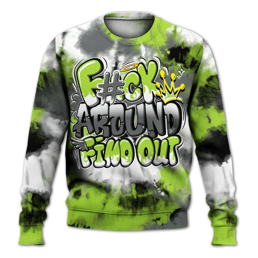 Sweatshirt To Match Air Max 95 Neon - Tie Dye FK Around Find Out All Over Print