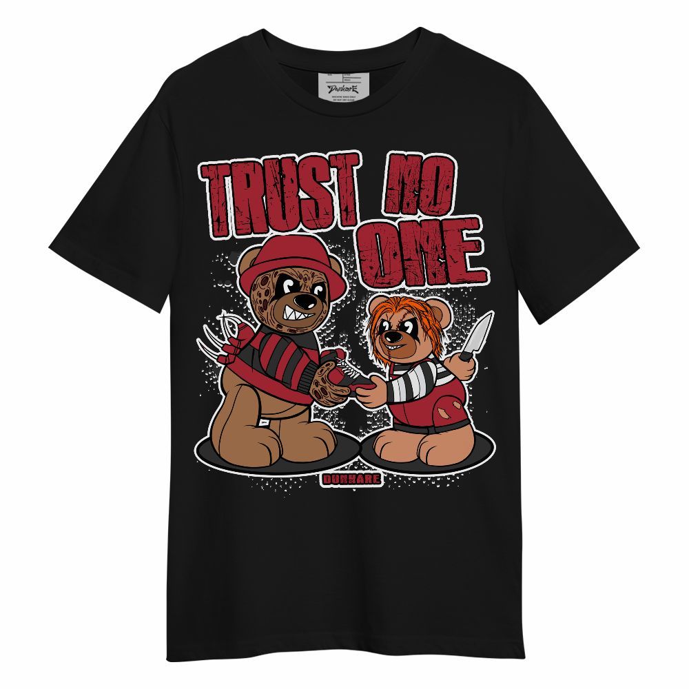 Shirt To Match Shirt To Match Black Toe 14s - Trust No One Bear Halloween Unisex Shirt