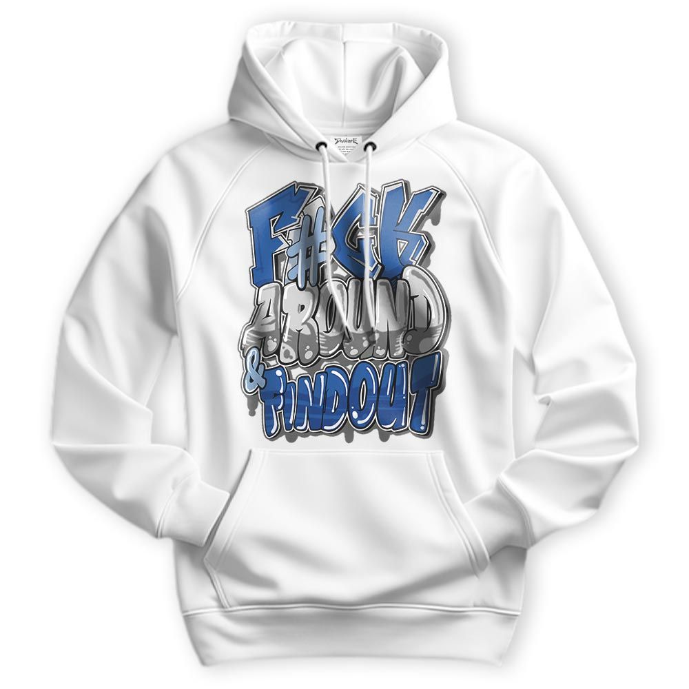 Sweatshirt To Match Low Space Royal 11s Hoodie - F Around Find Out Graphic Hoodie Unisex