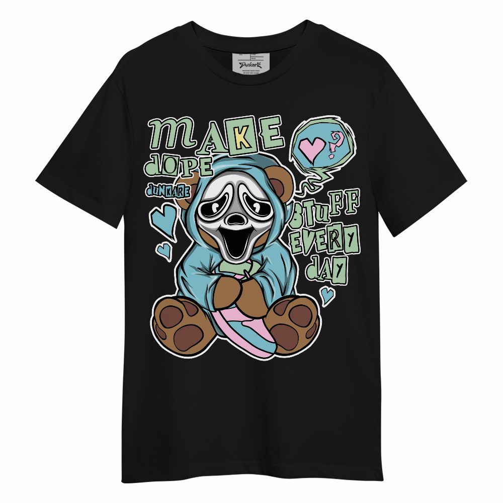 Shirt To Match SB Dunk Low Visty - Make Dopes Bear Unisex Shirt