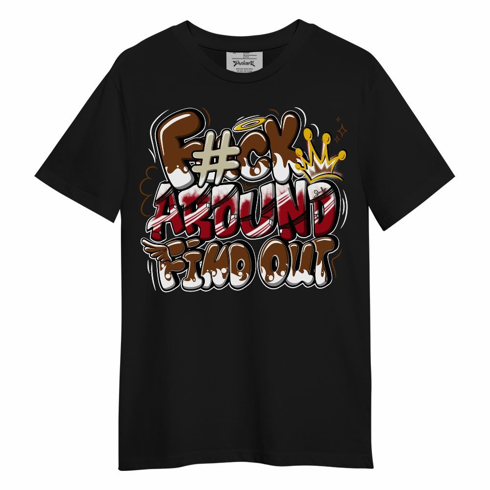 Shirt To Match Archaeo Brown 5s - FK Around Find Out Unisex Shirt