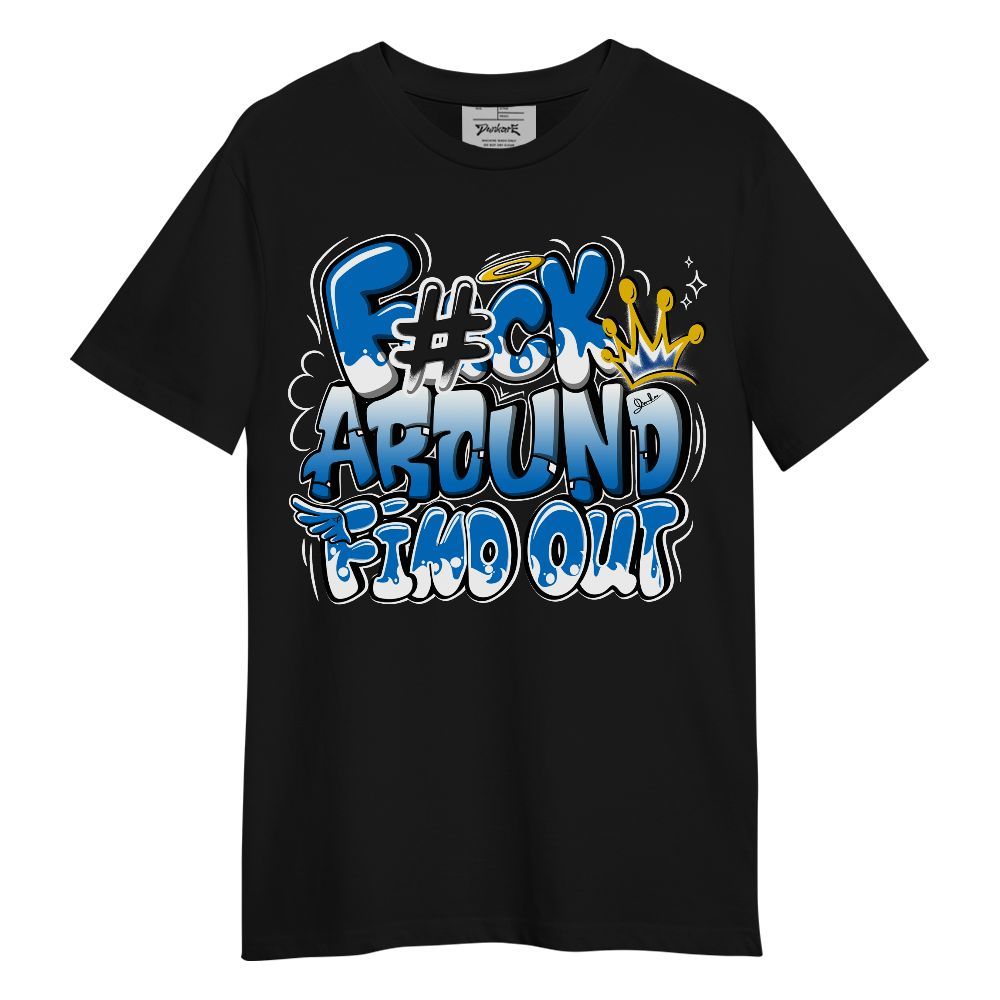 Shirt To Match Blueberry 12s - FK Around Find Out Fly Unisex Shirt