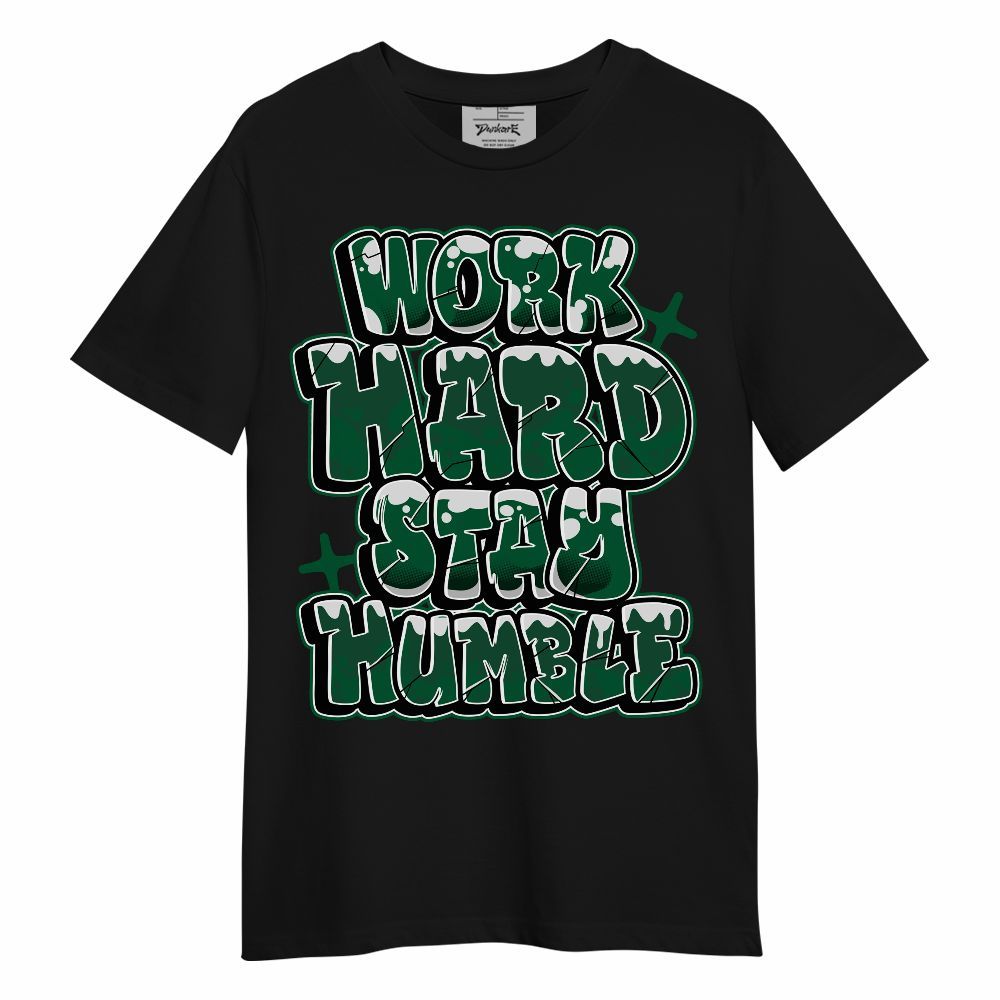 Shirt To Match High Gorge Green 1s - Working Hard And Humble Graphic Unisex Shirt