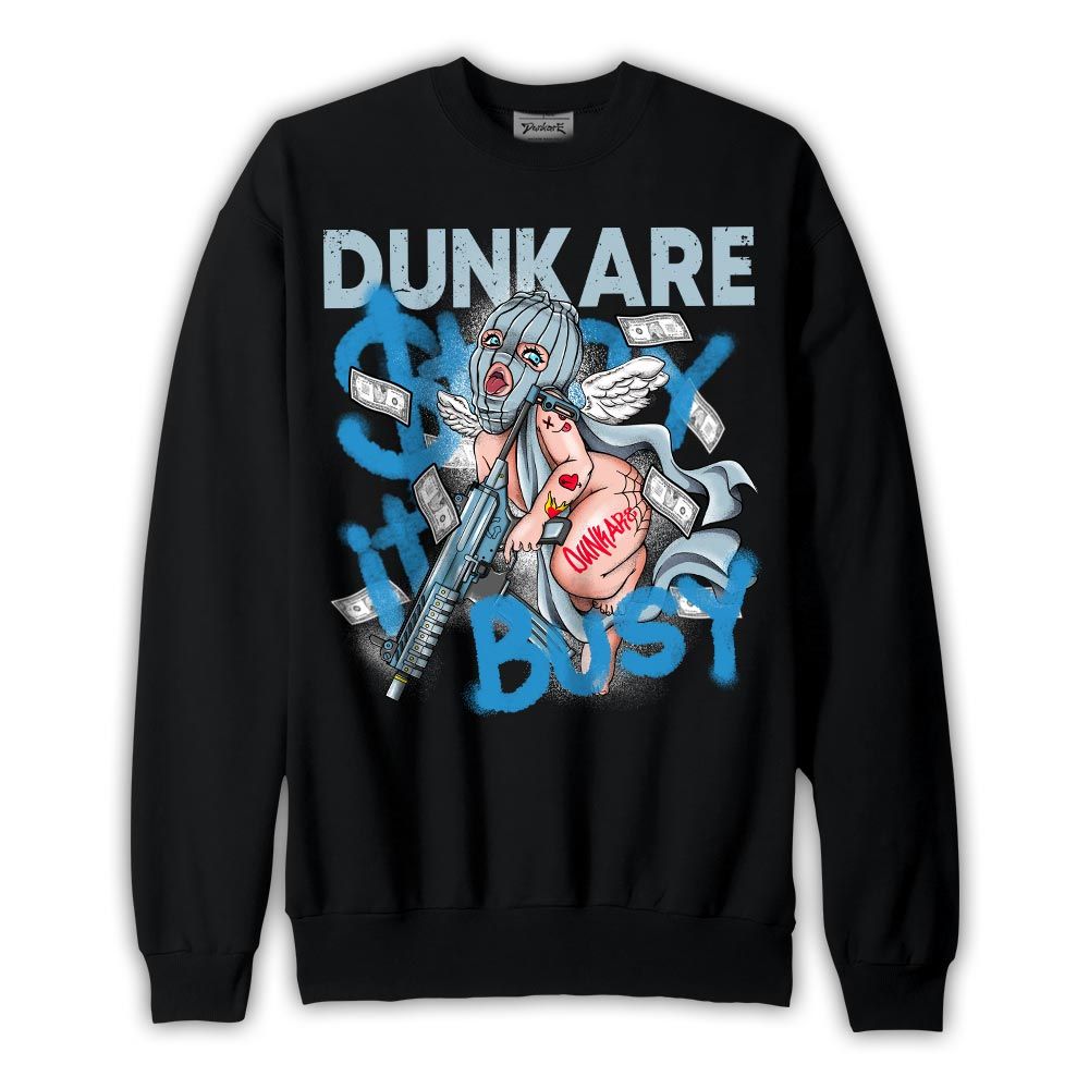 Sweatshirt To match Sweatshirt Stay It Busy, Powder Blue 9s Sweatshirt To Match Sneaker Powder Blue 9s 2304 NMP