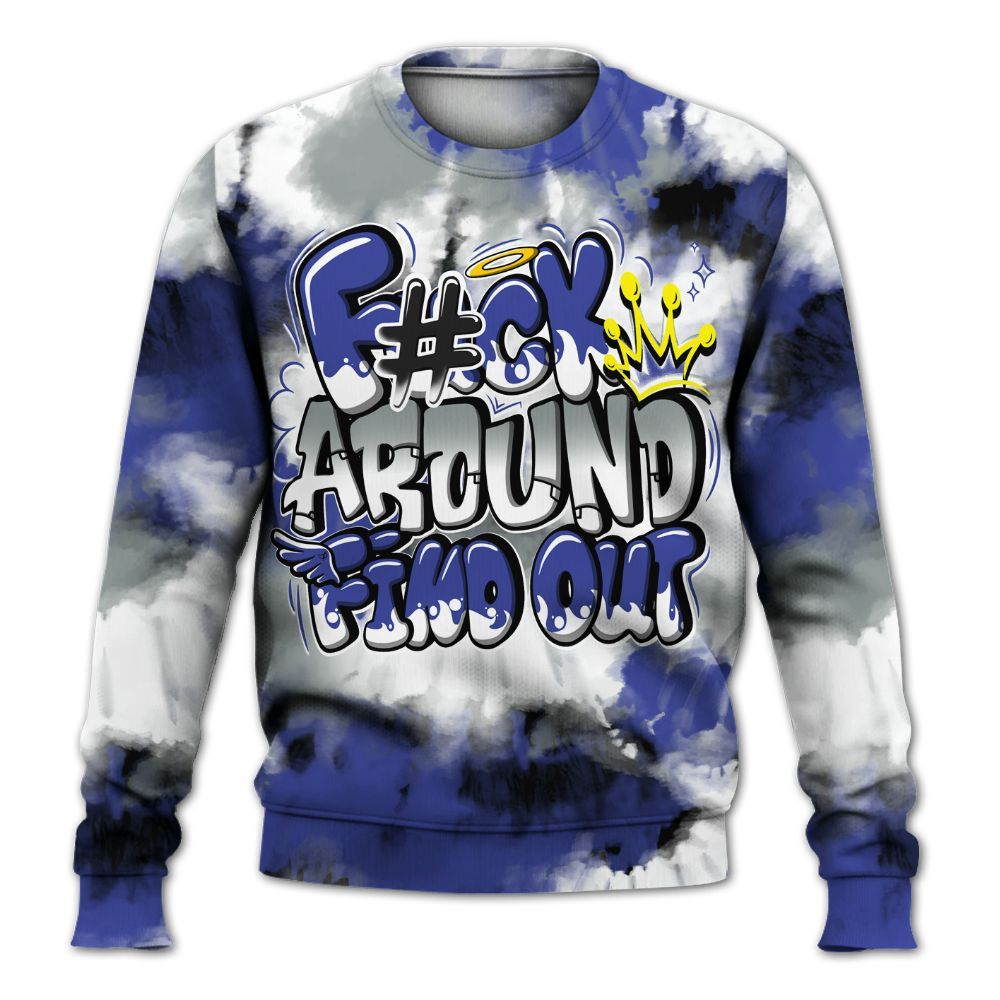 Sweatshirt To Match Shox TL Royal - Tie Dye FK Around Find Out All Over Print