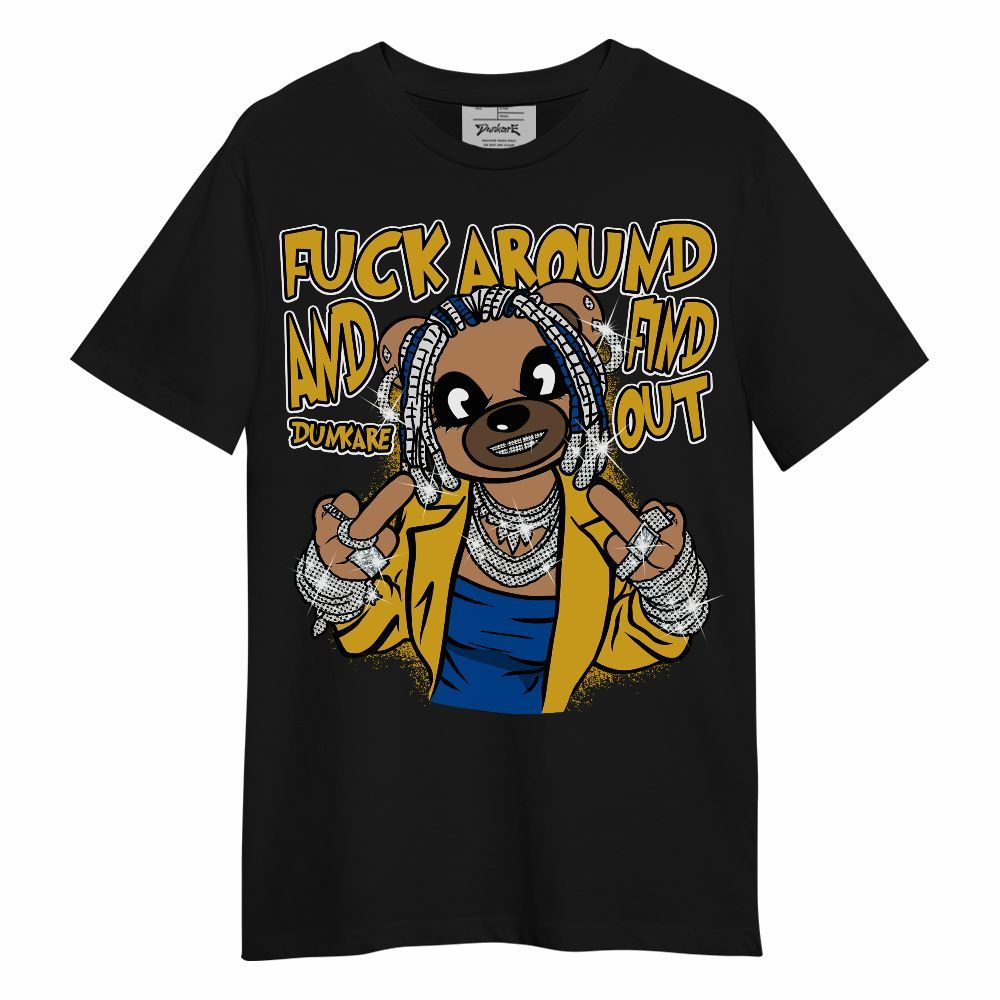 Shirt To Match High Laney 1s - F#ck Around Bear Bear Unisex Shirt