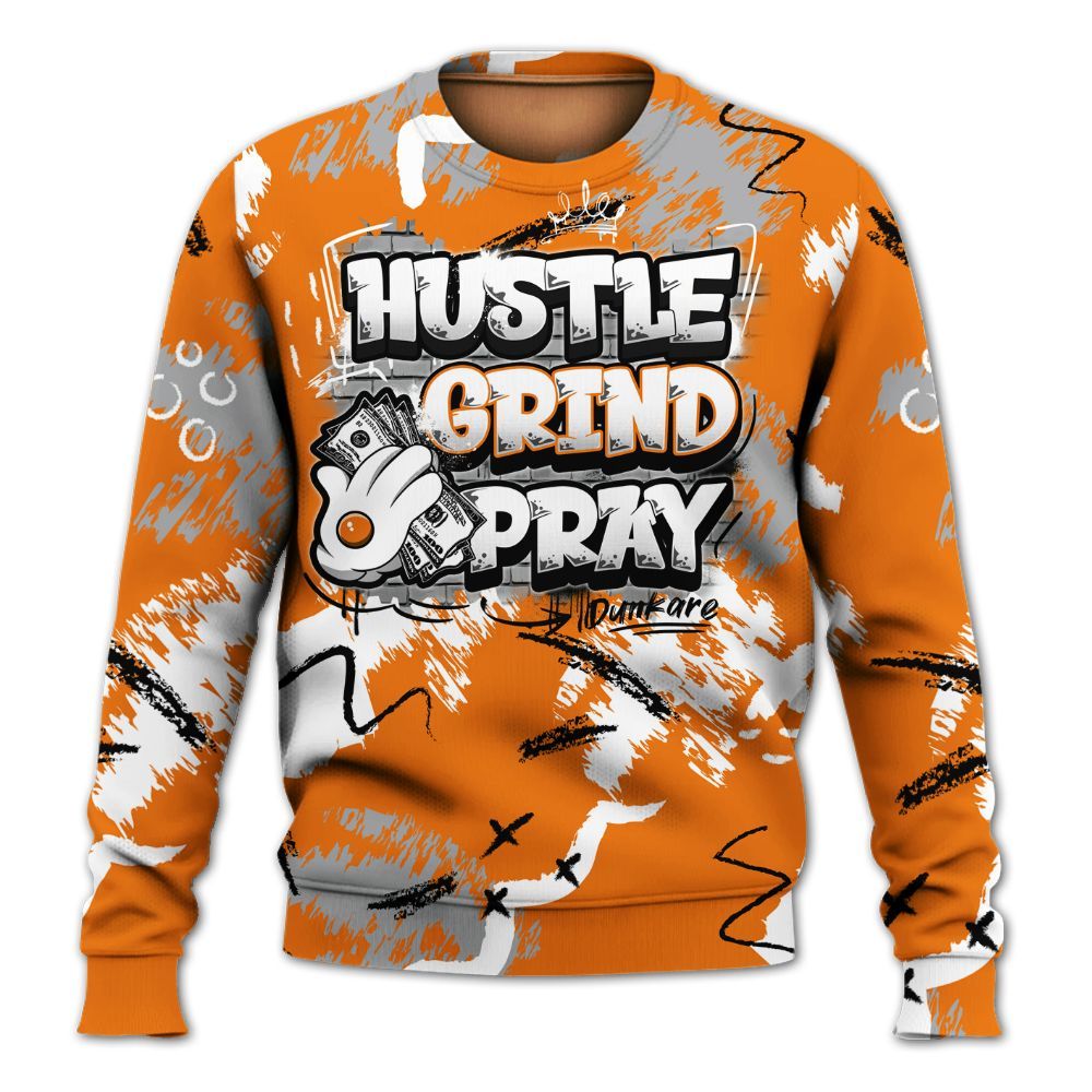 Sweatshirt To Match Orange Citrus 3s - Hustle Grind Pray Graphic Street Style All Over Print
