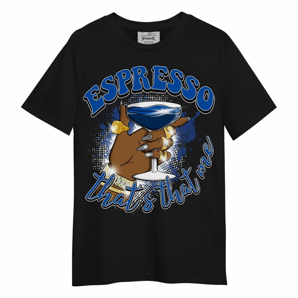 Shirt To Match Racer Blue 5s - That's That Me Espresso Retro Unisex Shirt