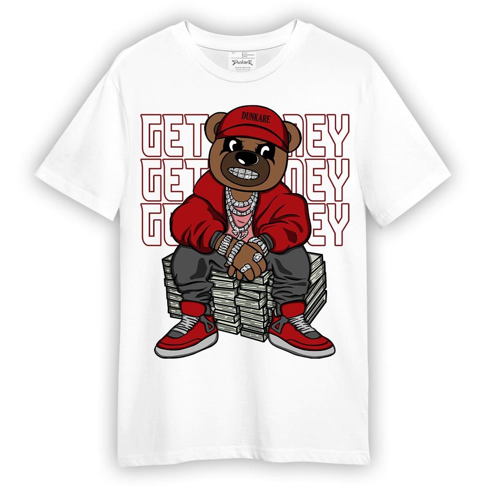 Shirt To Match Red Taxi 12s T-- Get Money Bear T-Shirt Unisex