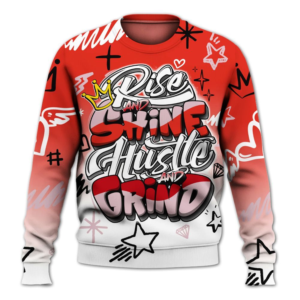 Sweatshirt To Match Air Force 1 Low GS Valentine's Day - Rise Shine Hustle Grind All Over Print