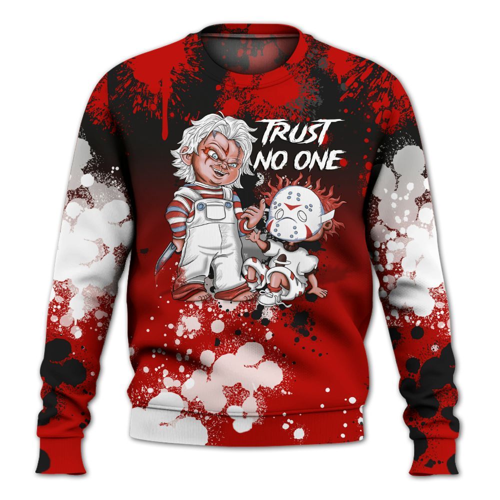 Sweatshirt To Match Retro Fire Red 6s, Trust No One Scary All Over Print