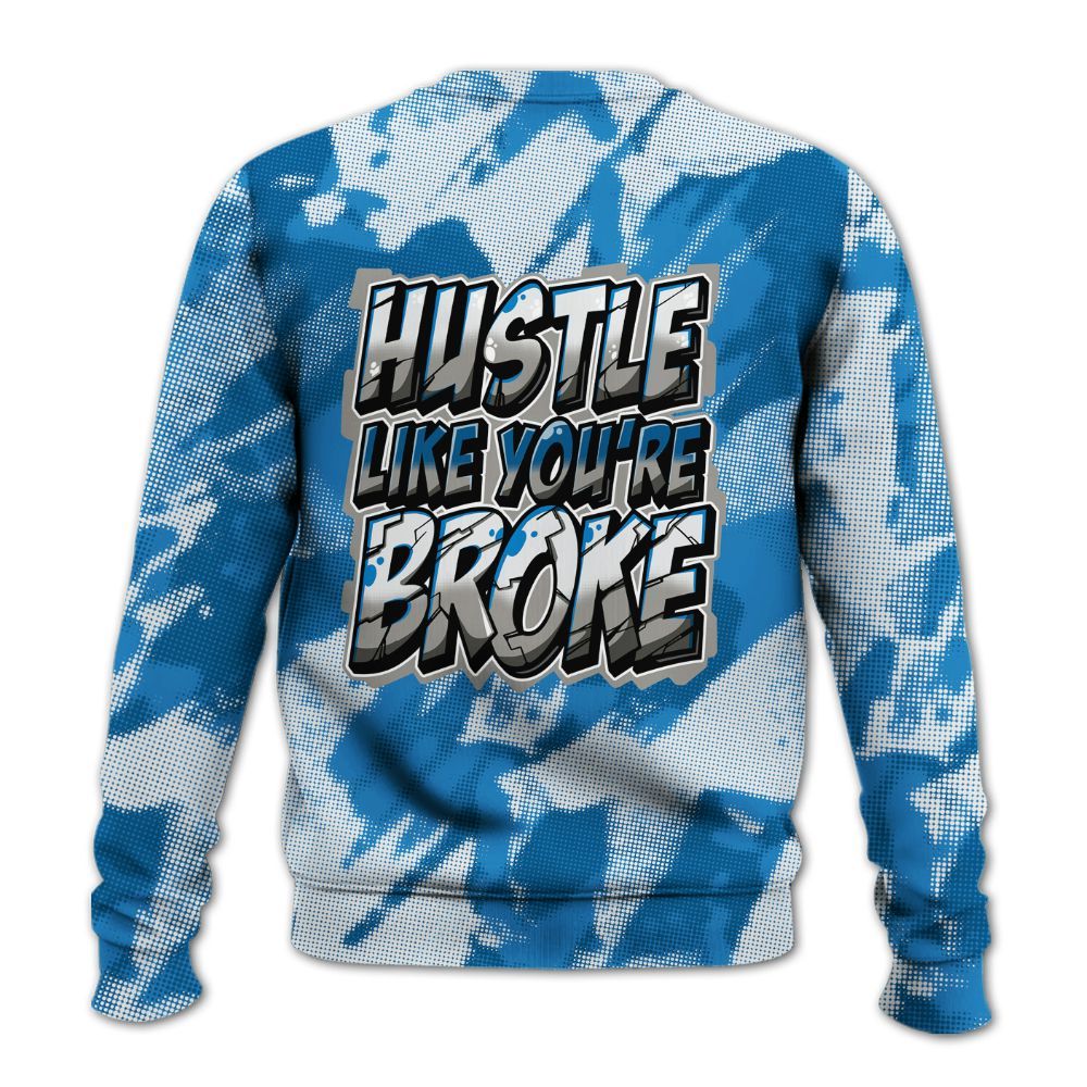 Sweatshirt To Match Industrial Blue 4s - Hustles Like Broke Abstract All Over Print