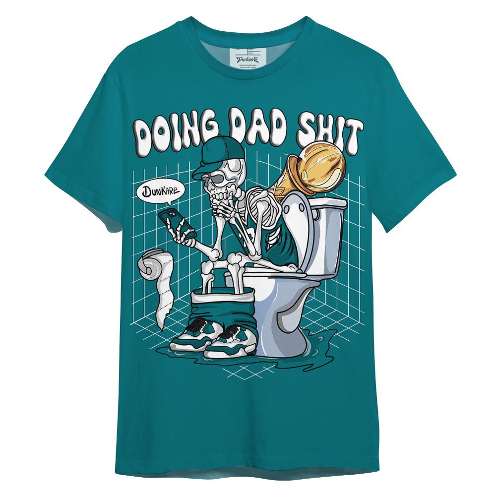 Shirt To Match Oxidized Green 4s - Doing Dad Shit Shirt 3D Graphic Outfit 0705 TCD