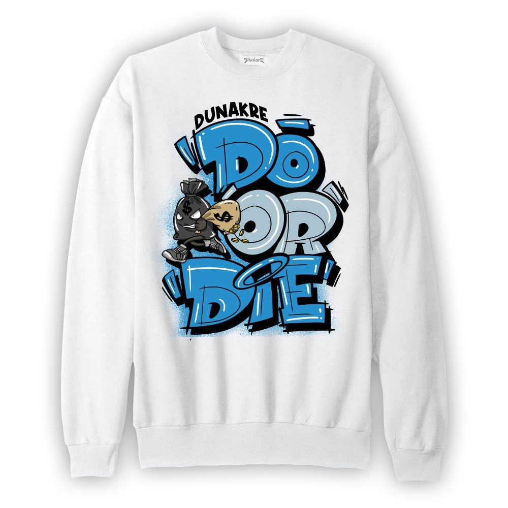 Sweatshirt To match Powder Blue 9s Sweatshirt - Do Or Die Sweatshirt 0205 NMP
