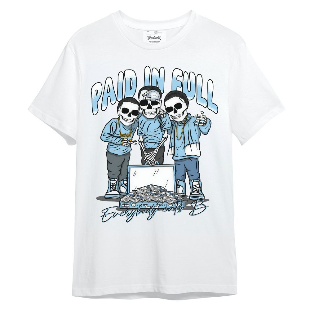 Shirt To Match Legend Blue 11s - Everybody Paid In Full Unisex Shirt