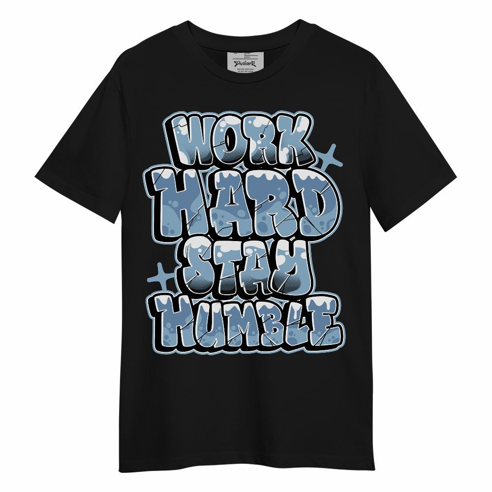 Shirt To Match High University Blue 1s - Working Hard And Humble Graphic Unisex Shirt