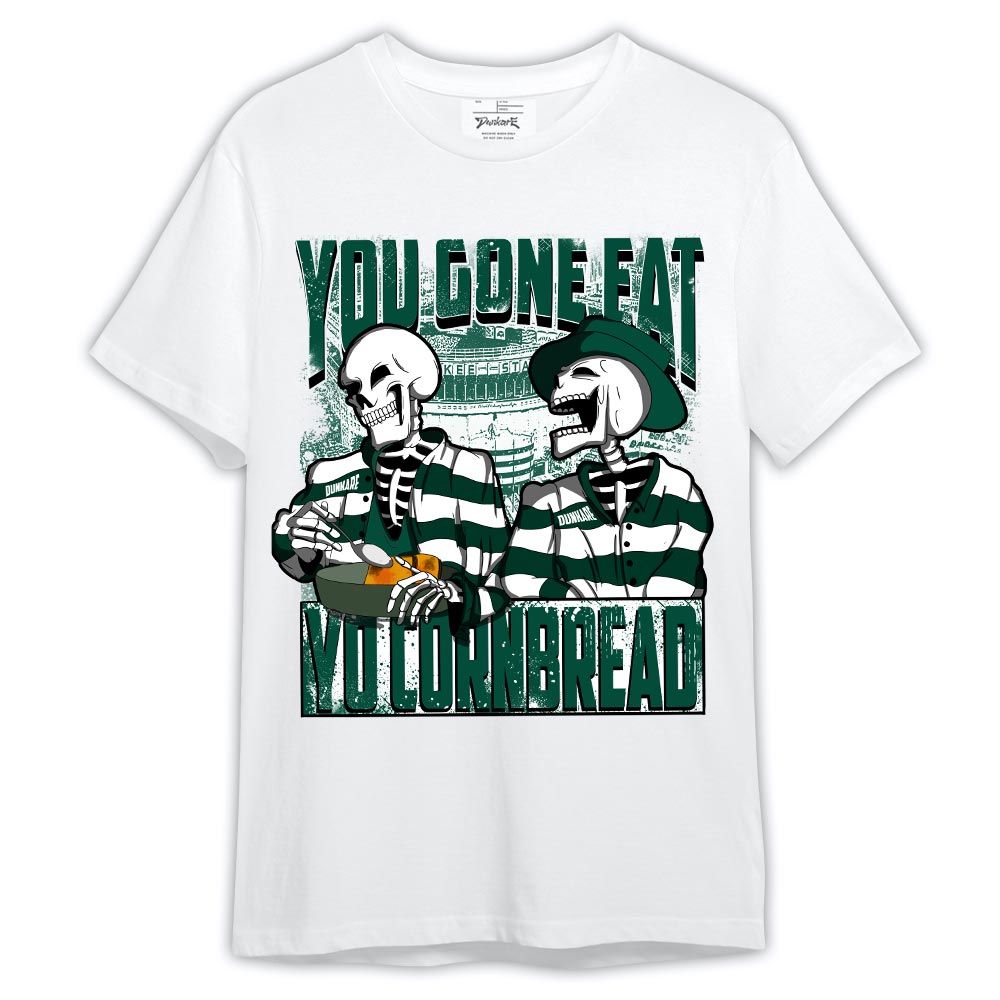 Shirt To Match Oxidized Green 4s - You Gone Eat Yo Cornbread Shirt Outfit