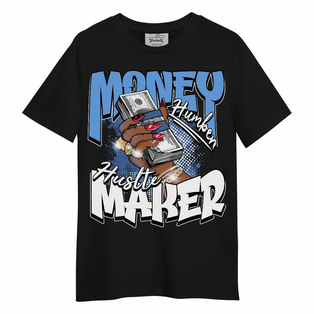 Shirt To Match University Blue 6s - Money Maker Retro Matching Unisex Shirt