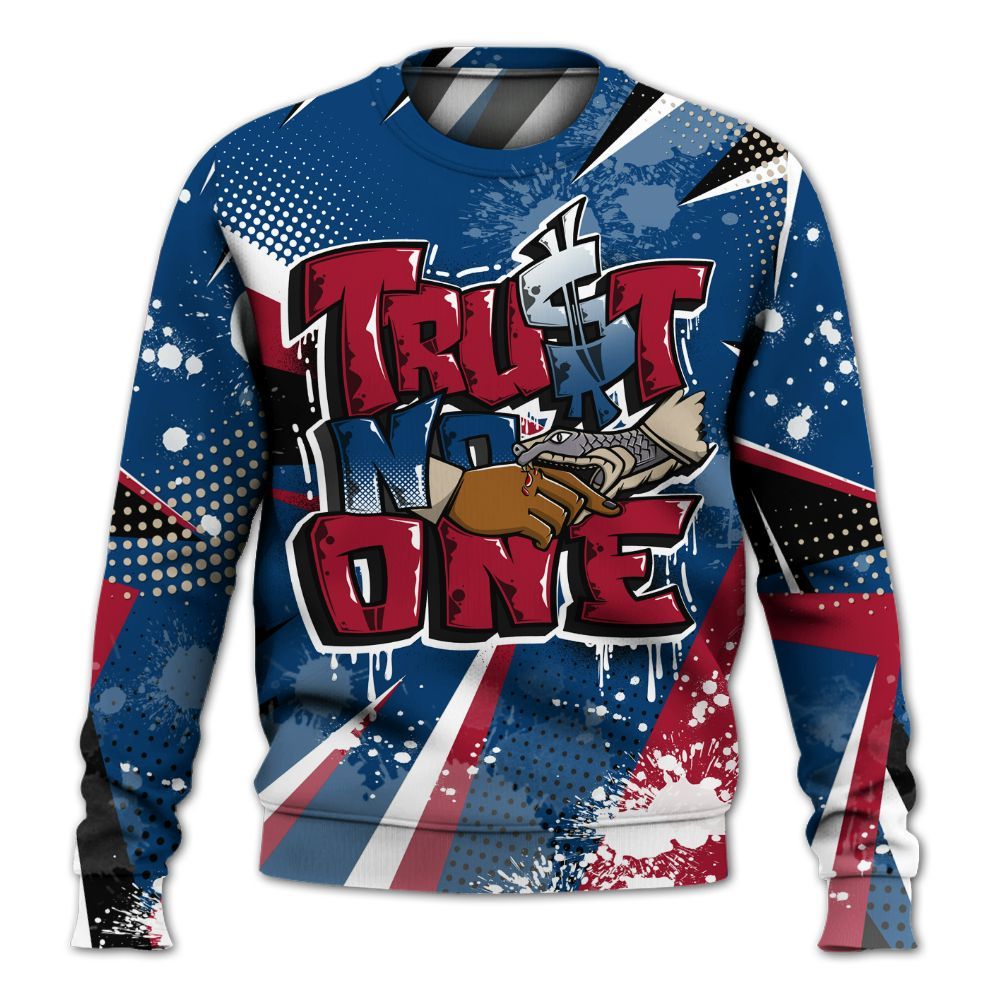 Sweatshirt To Match Rare Air 4s - Poly Trust No One Dripping All Over Print