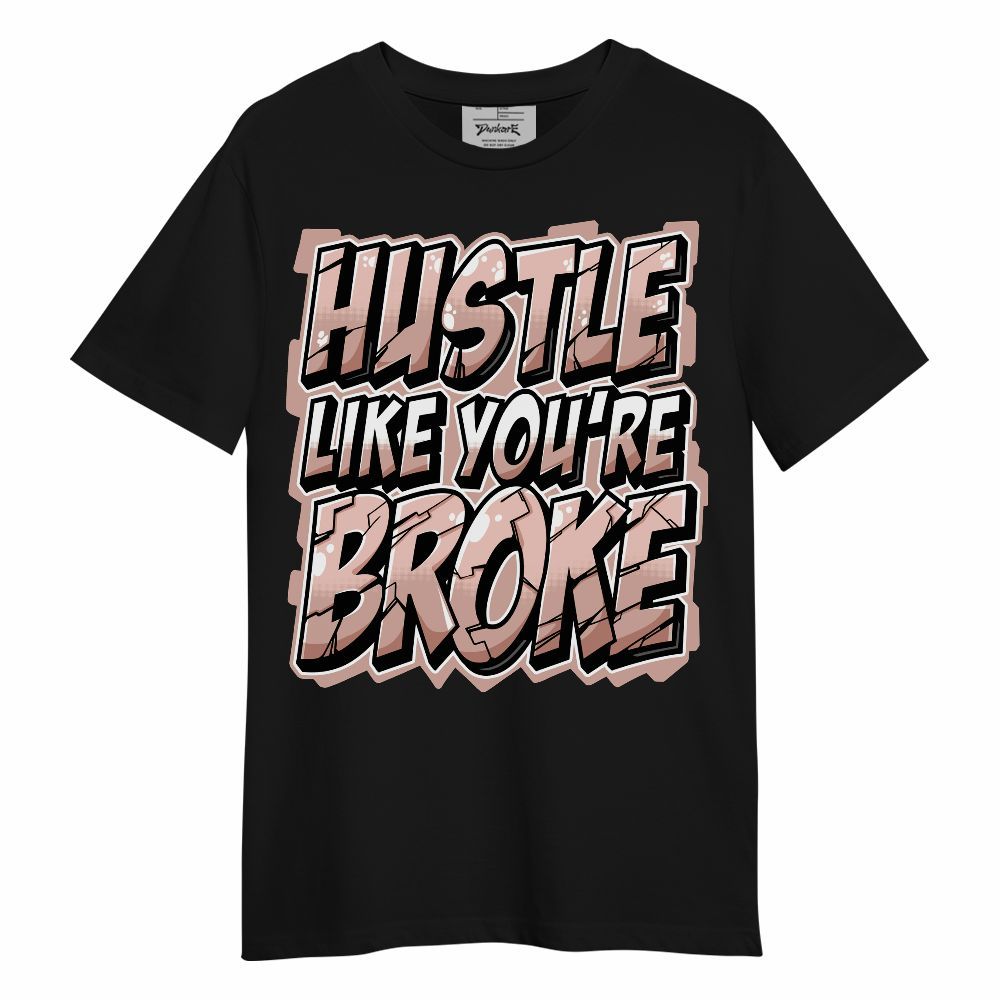 Shirt To Match Low Legend Pink 11s - Hustles Like Broke Unisex Shirt