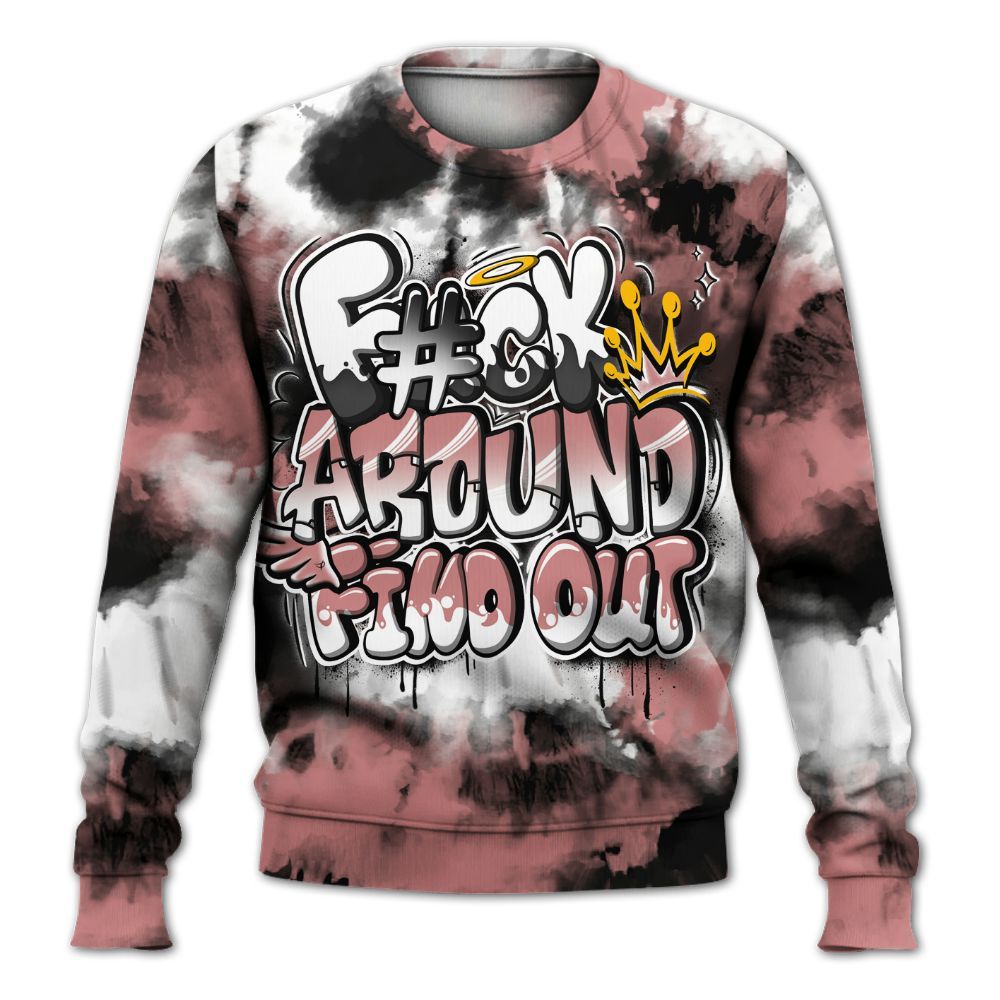Sweatshirt To Match Low OG Rust Pink 1s - Tie Dye FK Around Find Out All Over Print