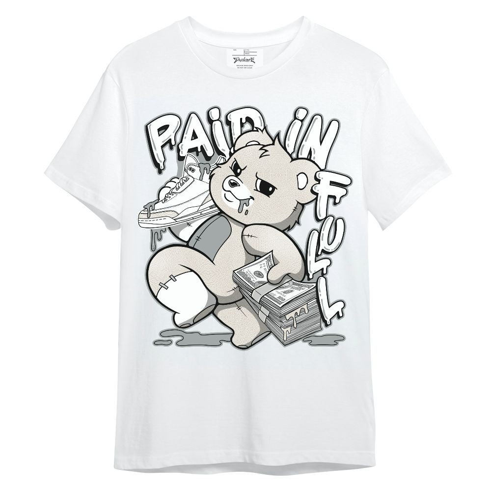 Shirt To Match Retro Pure Money 3s - Drip Paid In Full Moneys Bear Graphic