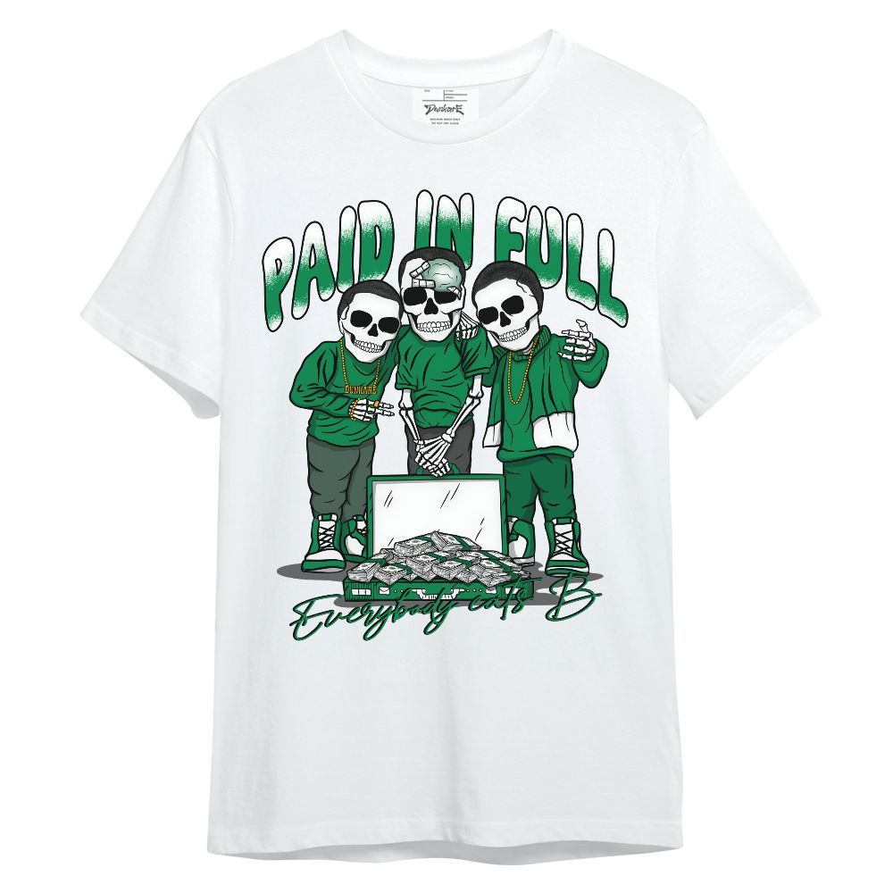 Shirt To Match Mid Lucky Green 1s - Everybody Paid In Full Unisex Shirt