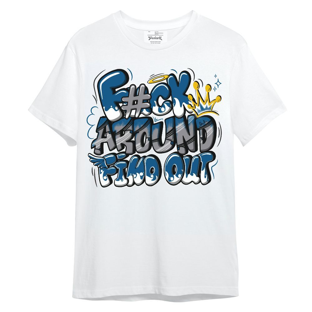 Shirt To Match High OG True Blue 1s - FK Around Find Out Unisex Shirt