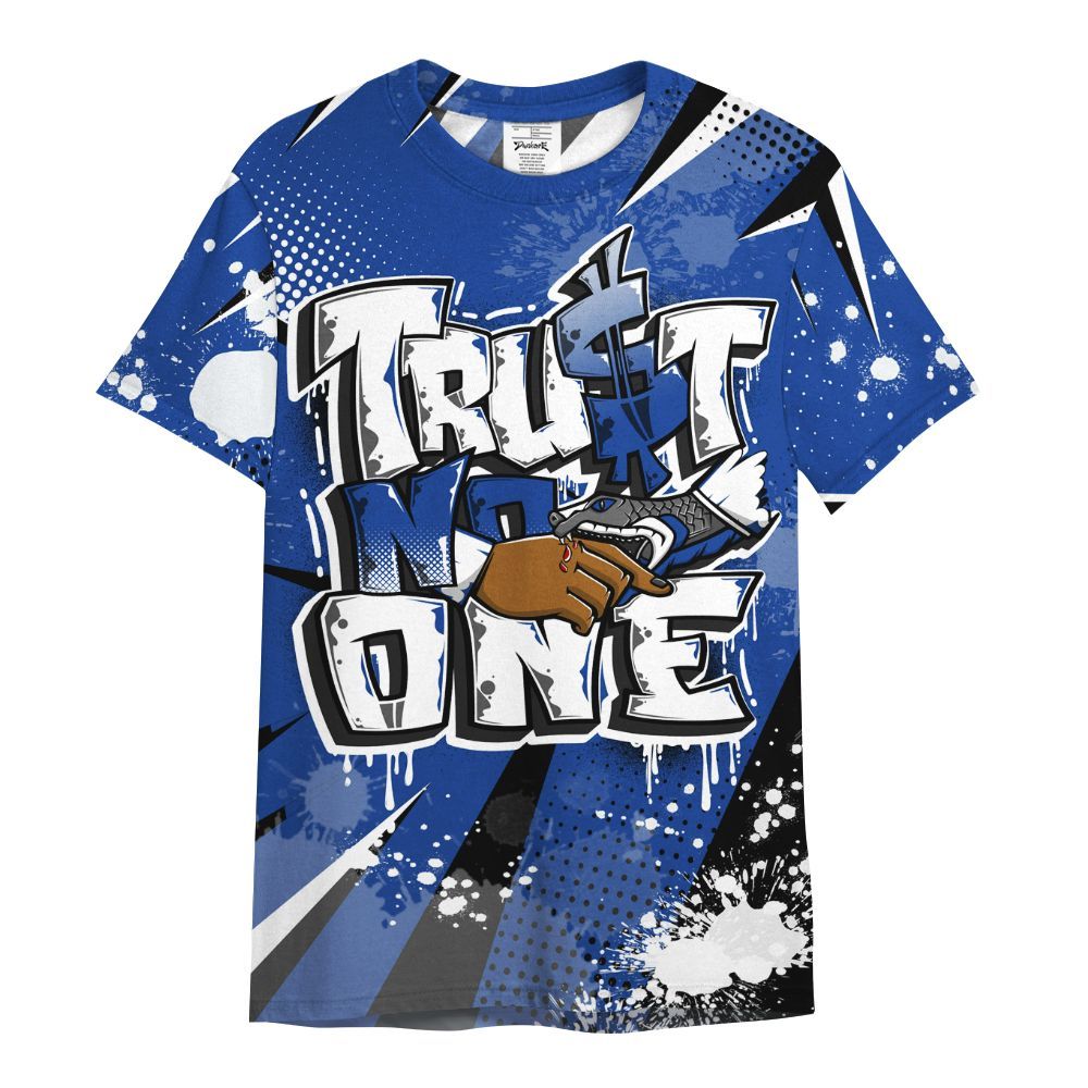 Shirt To Match Air Foamposite One Royal - Poly Trust No One Dripping All Over Print