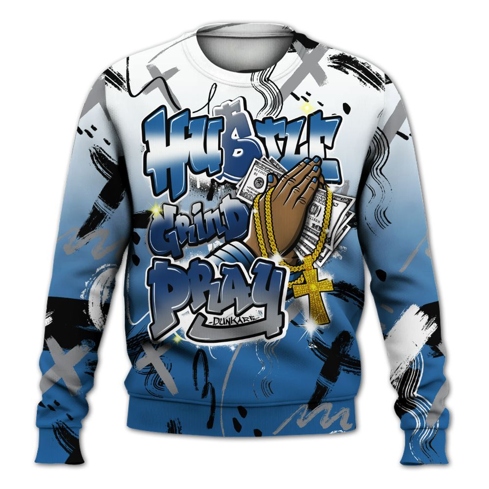 Sweatshirt To Match French Blue 13s - Money Hustle Grind Pray All Over Print