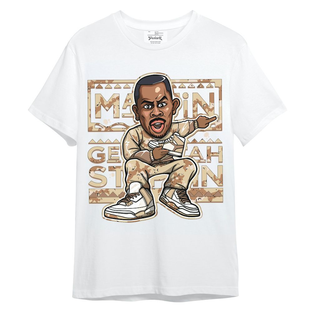 Shirt To Match Desert Camo 3s - Get Tag Sneakers Steppin' Graphic Unisex Shirt