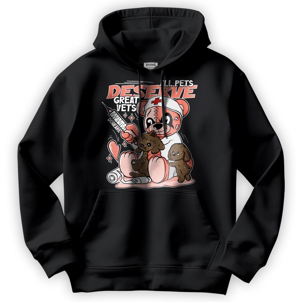Sweatshirt To Match Legend Pink 11s Hoodie - All Pets Deserve Great Vets Bear Hoodie Unisex