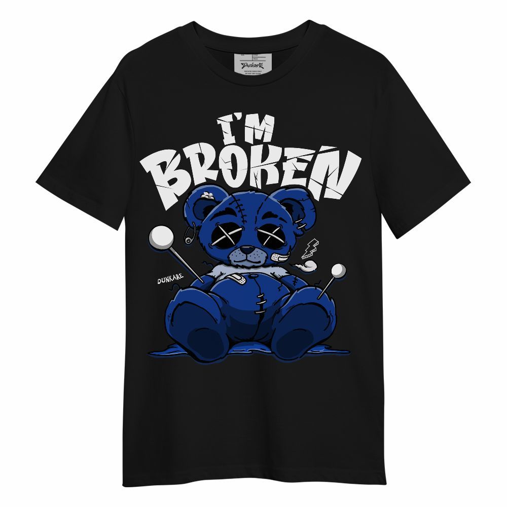 Shirt To Match Air Foamposite One Royal - I'm Broken Bear Unisex Shirt
