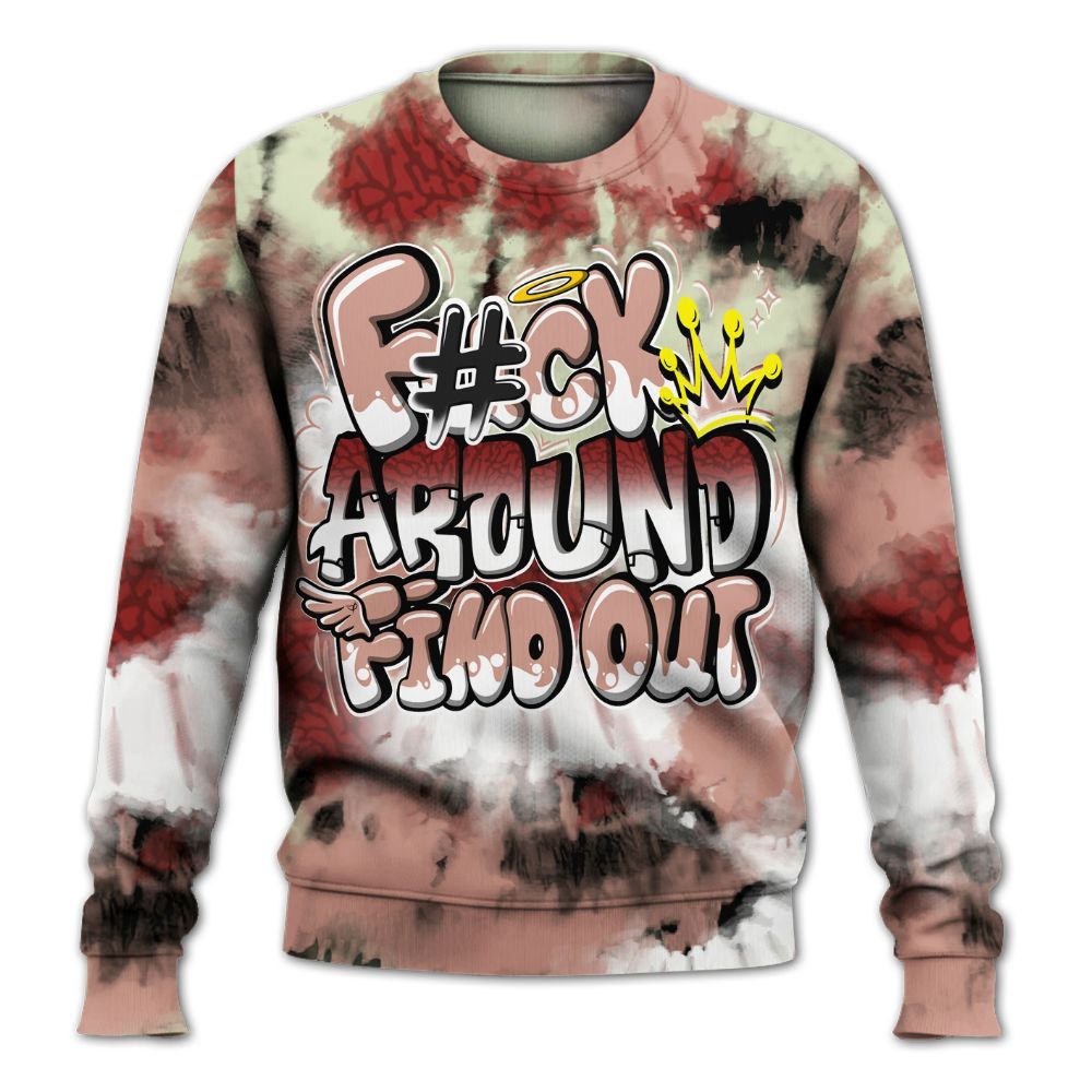 Sweatshirt To Match Valentines Day 3s - Tie Dye FK Around Find Out All Over Print