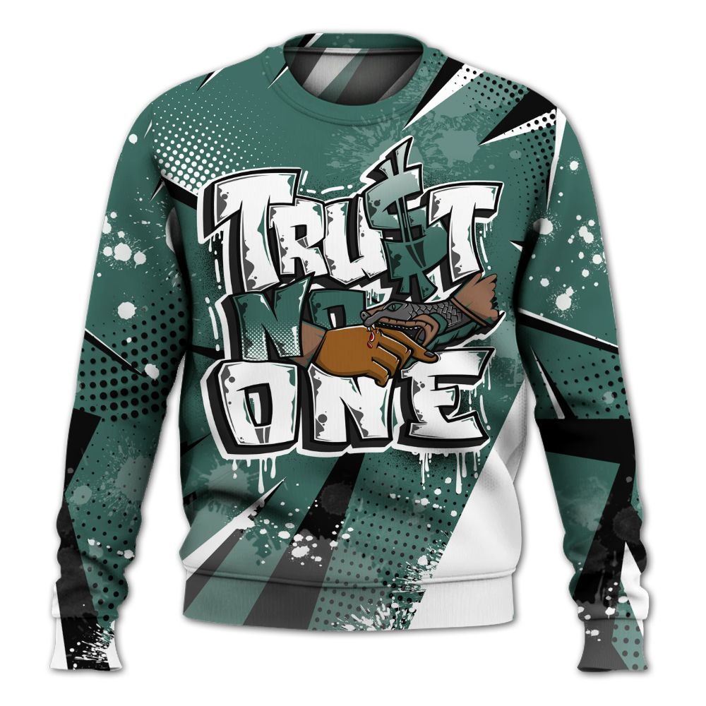 Sweatshirt To Match Low OG Oxidized Green 1s - Poly Trust No One Dripping All Over Print