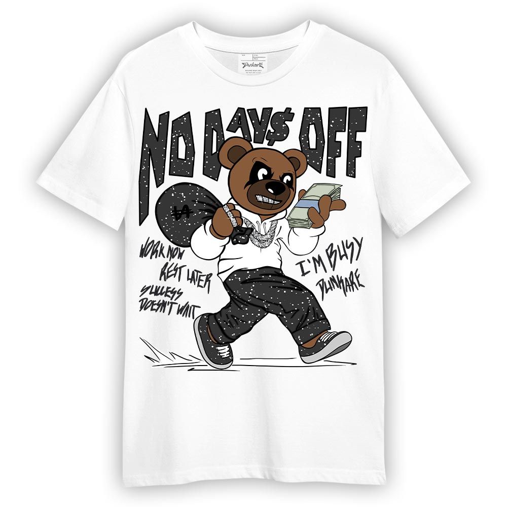 Shirt To Match Reverse Black White 6s - No Day Off Bear Shirt Unisex
