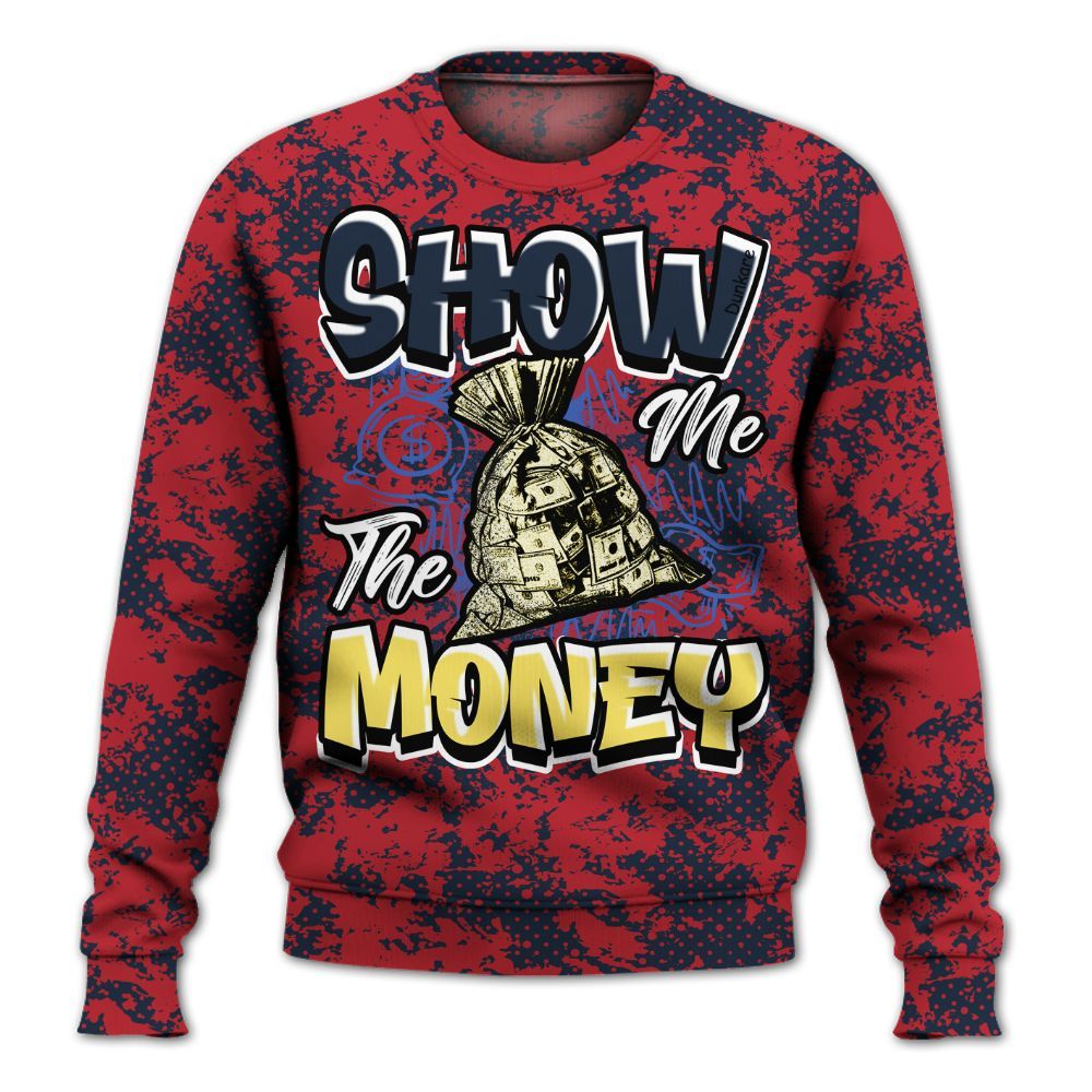 Sweatshirt To Match Dunk Low COJP What The 2024 - Show Me The Money Retro All Over Print