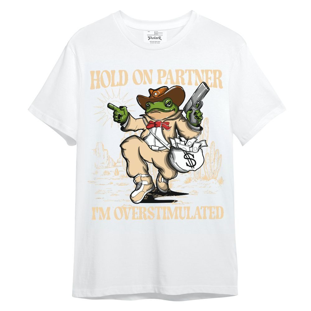 Shirt To Match Dunk Low Strawberry Waffle - Hold On Partner, I'm Overstimulated Unisex Shirt