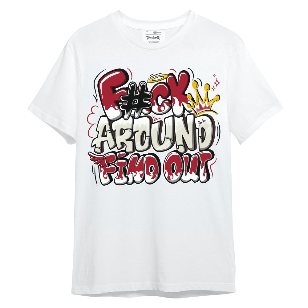 Shirt To Match 2025 High OG Cinnabar 1s - FK Around Find Out Unisex Shirt