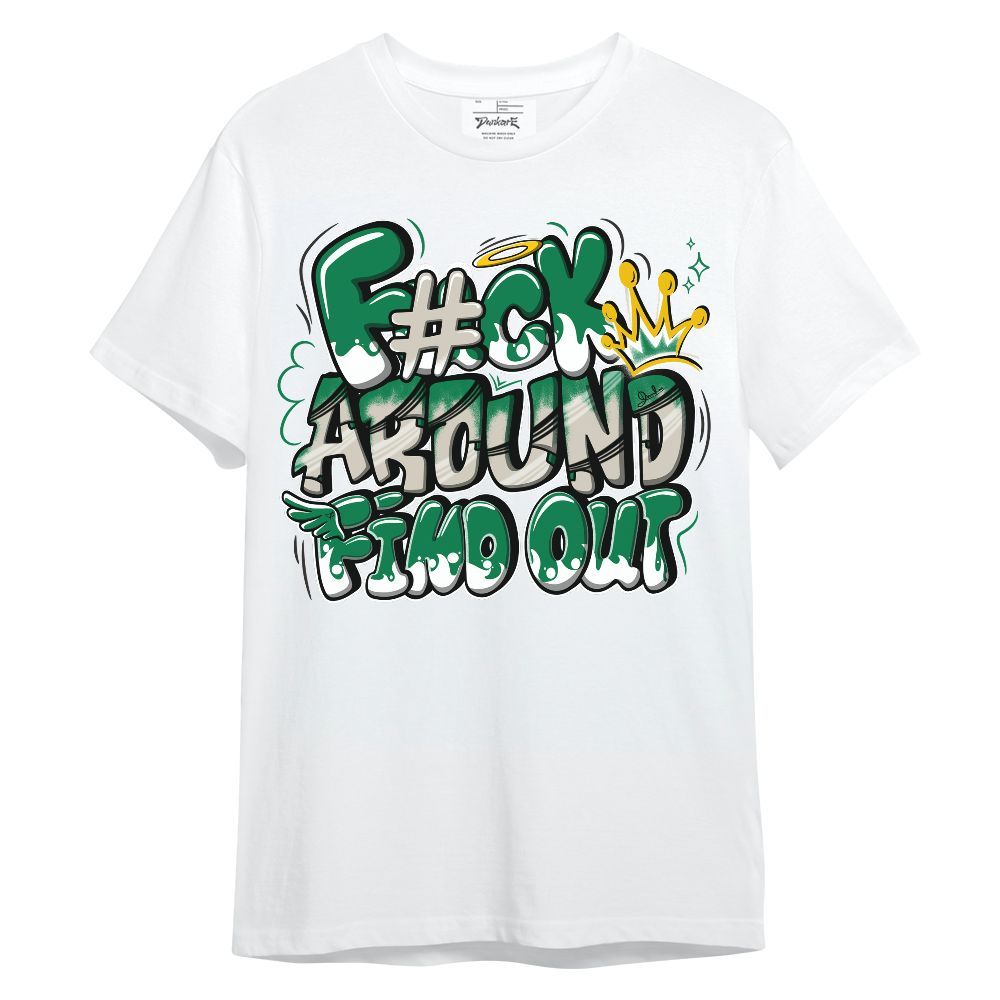 Shirt To Match Lucky Green 2s - FK Around Find Out Unisex Shirt